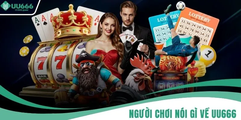 Người Chơi Nói Gì Về UU666